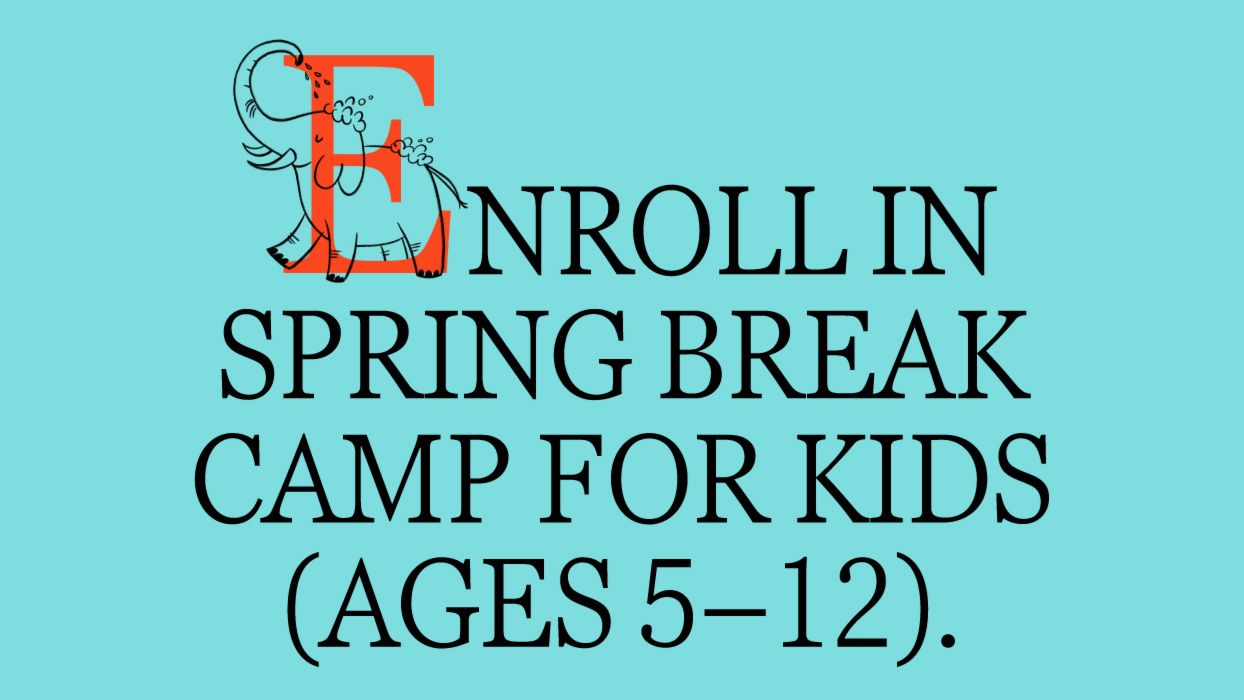 Enroll in Spring Break Camp for Kids (Ages 5-12)