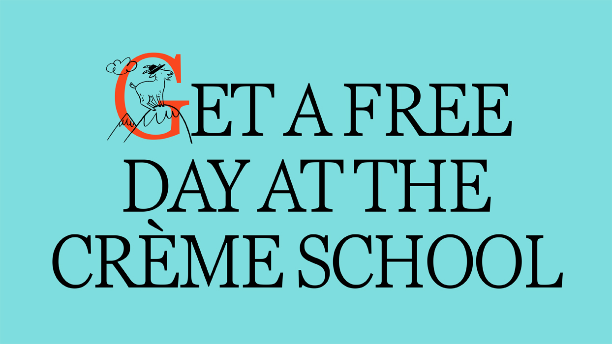 GET A FREE DAY AT THE CRÈME SCHOOL